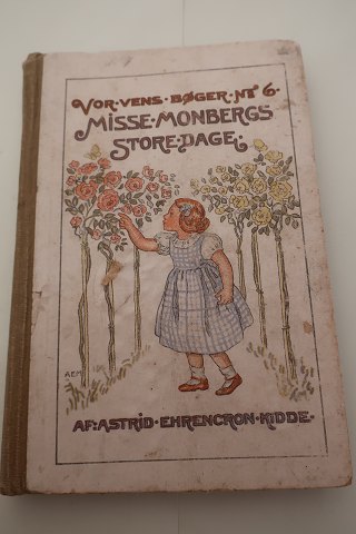 Misse Monbergs store dage 
Af Astrid Ehrencron-Kidde
Danske Læreres Forlag 
1911
Del af Vor Vens Bøger no. 6