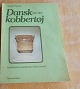 Antikkram præsenterer: Dansk Kobbertøj 1750-1870 af Mogens Thygesen.Illustreret håndbog på 134 sider i fin stand.